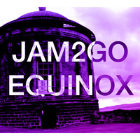 Equinox [Download the album for Free @ jam2go.bandcamp.com/album/equinox] by Jam2go