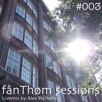 fanThom Sessions #003 by Alex Pitchens
