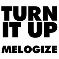 Melogize - turn it up (Original Mix) by Melogize Music