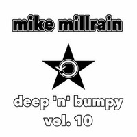 Deep 'N' Bumpy Vol.10 by Mike Millrain
