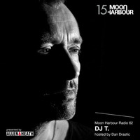 Moon Harbour Radio 62: DJ T., hosted by Dan Drastic by Moon Harbour