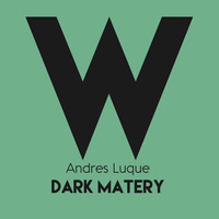 Dark Matery EP-Coming Soon -WannaDance Music Label 26/01/2016