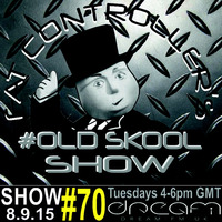 #OldSkool Show #70 With DJ Fat Controller on Dream FM 8th September 2015 by Fat Controller