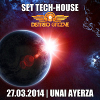 Tech-House Set (128Bpm) | Unai Ayerza | Distrito Groove Radio 27.03.2014 by Unai Ayerza