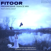 FITOOR (PROGRESSIVE TRANCE MIX) - AYK FT. AASIF || LINK IN DESCRIPTION || by AYK