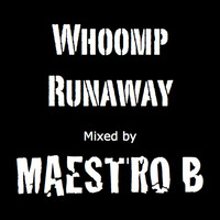 Maestro B - Whoomp Runaway by Brent Silby