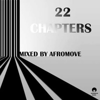 22 Chapters - Mixed by AfroMove by AfroMove