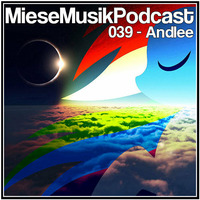 MieseMusik Podcast 039 - Andlee by MieseMusik