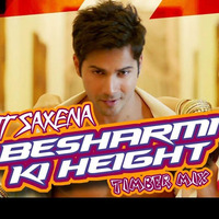 Besharmi Ki Height (Timber Mix)- Dj Amit Saxena by Amit Saxena