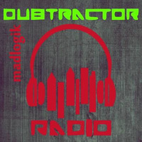 Dubtractor Radio 3.8.15 Stories by DjMadlogik
