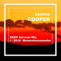 Deep German Mix 1_2016 Momentensammler by George Cooper by George Cooper