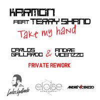 Take My Hand - Carlos Gallardo & André Vicenzzo Private Re - Work(PROMO FOR SOUNDCLOUD) by André Vicenzzo