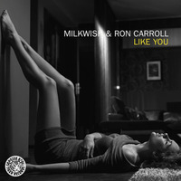 Milkwish & Ron Carroll - Like You (Out 19.02.2015) [Tiger Records] by Milkwish