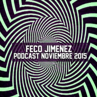 Feco Jimenez Podcast Noviembre 2015 by Feco Jimenez