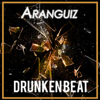 Aranguiz - Drunken Beat (Original Mix) [OUT NOW] by Aranguiz