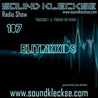 Sound Kleckse Radio Show 0187 - Elitrickkids - 30.06.2016 by Sound Kleckse