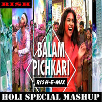 Balam Pichkari (Holi Special Dance Party Mashup) (Ri$h-E-Mix) (RI$H &amp; SNKY) by DJ RI$H Delhi