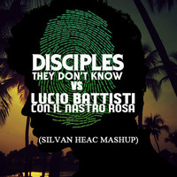 Lucio Battisti Vs Disciples - Con Il Nastro Rosa, They Don't Know (SILVAN HEAC MASHUP) by Silvan Heac Dj
