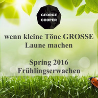 Wenn Kleine Toene Grosse Laune Machen - Spring 2016 - Fruehlingserwachen by George Cooper