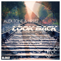 Alex Tone, Hreez - Look Back (Original Mix) by Alex Tone