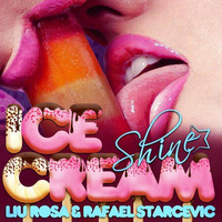 Liu Rosa & Rafael Starcevic - Ice Cream feat. Shine (Tommy Love + Elias Rojas Remix) by Tommy Love