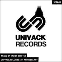 Univack Records 5th Anniversary Special Set [Mixed by Javier Benitez] by Univack Records
