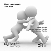 Mark Landragin - The Push [Dean Thomas Remix] (Preview) by Dean Thomas