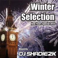 Winter Selection New Years Special Mixed By DJ Shadie2k by DJ Shadie