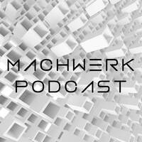 Machwerk Podcast