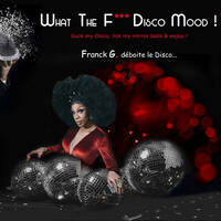 Franck G - WTF Disco Mood - EP # 01 - May 2023 by Franck G. DJ