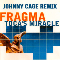 Fragma - Toca's Miracle (Johnny CaGe Remix) by Johnny CaGe