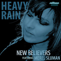 New Believers feat. Merel Sluman - Heavy Rain - Main Mix - Out Now! by Drexmeister