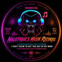 I Can't Seem To Get You Out Of My Mind (Yoyopcman Malefique's Burning Remix) by Yoyopcman Malefique's