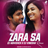 Zara Sa (Remix 2024) - DJ Abhishek &amp; DJ Vinisha by All Indian DJs Drive
