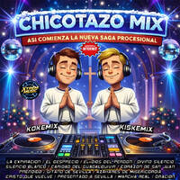 CHICOTAZO MIX - Mixed By: KOKEMIX &amp; KISKEMIX (2026) - 23 by XTREM MUSIC