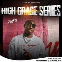 HIGH GRADE SERIES EP 19 WITH DJ SALKY by DJ SALKY