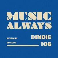 E106 Music Always x Dindie by Music Always