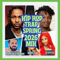 HIP HOP TRAP SPRING MIX 2026: PT.1 by DJ MCDYESS