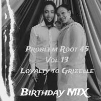 DEEJAY RENZO VOL 13 LOYALTY TO GRIZELLE BIRTHDAY MIX 2024 (1) by Deejay RenzO
