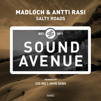 Madloch & Antti Rasi - Salty Roads (Cid Inc Remix) [Sound Avenue] by Madloch