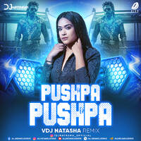 Pushpa Pushpa (Remix) - VDJ Natasha by All Indian DJs Drive