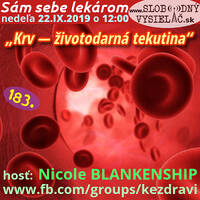 Sám sebe lekárom 183 - 2019-09-22 Krv — životodarná tekutina (na pozadí bio-informačných preparátov) by Slobodný Vysielač