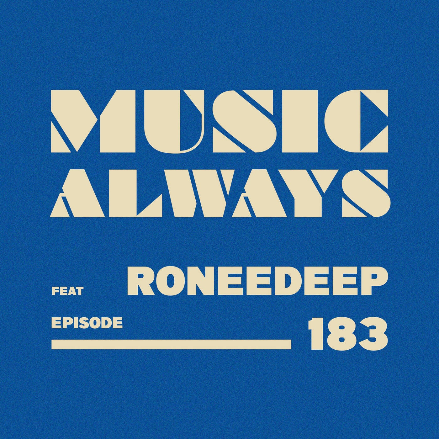 Play E183 Music Always x RONEEDEEP