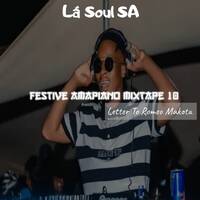 Festive Amapiano Mixtape 10 by Lá Soul SA