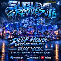 Sublevel Grooves #16 + 20. September 2026 (Podcast Radio Mix) by Ray Vox