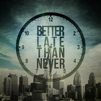Rectified - Better Late Than Never by Rectified