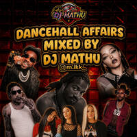 DANCEHALL AFFAIRS SN 1 DJ MATHU by DJ MATHU