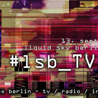 Henriko S. Sagert @Liquid sky berlin lsb TV #20 live recording (short version) by Henriko S. Sagert