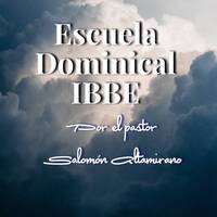 Escuela Dominical 1 Juan 4.17-22 Su amor nos da confianza para el dia del juicio, por Salomón Altamirano 03/04/18 by ibbbelive