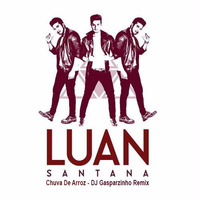 Luan Santana Feat. Double U - Chuva De Arroz (DJ Gasparzinho Remix) by djgasparzinho